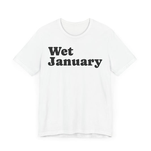 Wet January - Unisex Tee